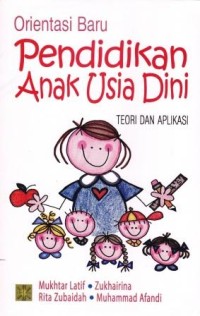 Image of Orientasi Baru Pendidikan anak Usia Dini : teori dan aplikasi