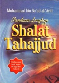 Image of Panduan Lengkap Shalat Tahajjud : ibadah yang tak pernah ditinggalkan nabi SAW