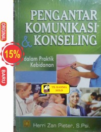 Image of Pengantar Komunikasi dan Konseling  dalam Pratik Kebidanaan