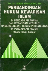 Image of Perbandingan Hukum Kewarisan Islam di Pengadilan Agama dan Kewarisan Menurut Undang-Undang Hukum Perdata (BW) di Pengadilan Negeri