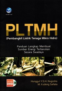Image of PLTMH ( Pembangkit Listrik Tenaga Mikro Hidro) : Panduan lengkap membuat sumber energi terbarukan secara swadaya