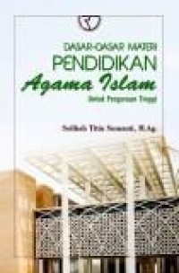 Image of Dasar-Dasar Materi Pendidikan Agama Islam Untuk Perguruan Tinggi