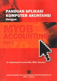 Image of Panduan Aplikasi Komputer Akuntansi dengan MYOB Accounting V.10.5