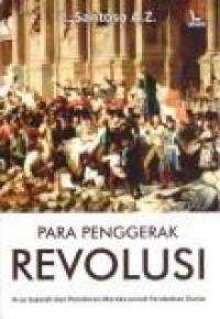 Image of Para Penggerak Revolusi: arus sejarah dan pemikiran mereka untuk perubahan dunia