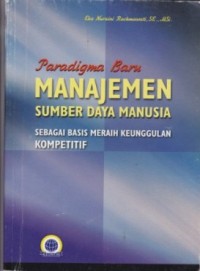 Image of Paradigma Baru Manajemen Sumber Daya Manusia Sebagai Basis Meraih Keunggulan Kompetitif