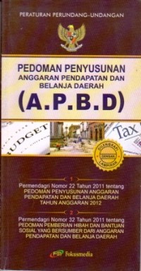 Image of Peraturan Perundang-undangan Pedoman Penyusunan Anggaran Pendapatan dan Belanja Daerah (A.P.B.D)