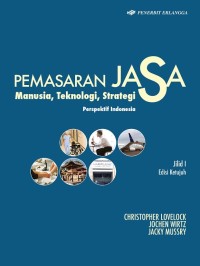 Image of Pemasaran Jasa : Manusia, Teknologi, Strategi ; Perspektif Indonesia
