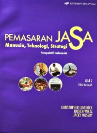 Image of Pemasaran Jasa : Manusia, Teknologi, Strategi ; Perspektif Indonesia