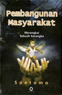 Image of Pembangunan Masyarakat : Merangkai sebuah kerangka
