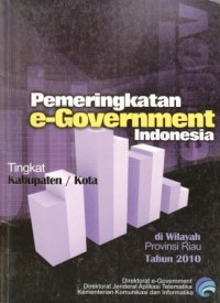 Image of Pemeringkatan E-Goverment Indonesia : Tingkat kabupaten/kota do wilayah Propinsi Riau tahun 2010