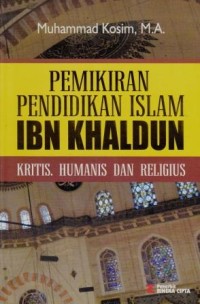 Image of Pemikiran pendidikan islam Ibn Khaldun:Kritis,humanis  dan religius