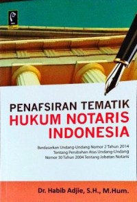 Image of Penafsiran Tematik Hukum Notaris Indonesia : berdasarkan undang-undang no. 2 Tahun 2014 tentang perubahan atas undang-undang no. 30 Tahun 2004 tentang jabatan notaris