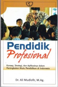 Image of Pendidik Profesional : Konsep, strategi dan aplikasinya
