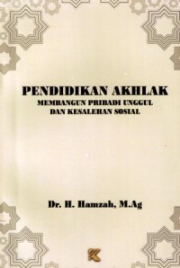 Image of Pendidikan Akhlak : Membangun pribadi unggul dan kesalahan sosial