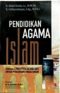 Image of Pendidikan Agma Islam : Sebagai core ethical values untuk perguruan tinggi umum