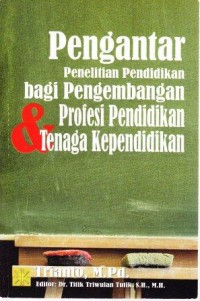 Image of Pengantar penelitian pendidikan bagi pengembangan profesi pendidikan & tenaga kependidikan