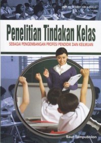 Image of Penelitian tindakan kelas sebagai pengembangan profesi pendidik dan keilmuan