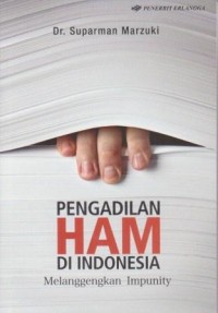 Image of PENGADILAN HAM DI INDONESIA MELANGGENGKAN IMPUNITY.