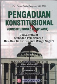 Image of Pengaduan Konstitusional = Constitutional Complaint : Upaya hukum terhadap pelanggaran hak-hak konstitusional warga negara