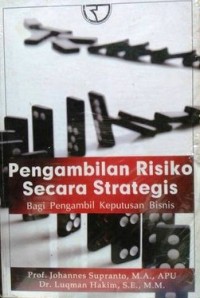Image of Pengambilan Risiko Secara Strategis : Bagi pengambil keputusan bisnis