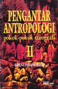 Image of Pengantar Antropologi : Pokok-pokok etnografi II