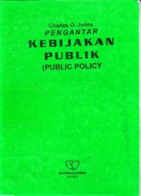Image of Pengantar Kebijakan Publik (Public Policy)
