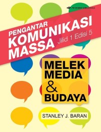 Image of Pengantar Komunikasi Massa : Melek Media dan Budaya