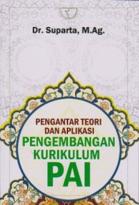 Image of Pengantar Teori dan Aplikasi Pengembangan Kurikulum PAI