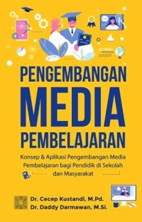 Image of Pengembangan Media Pembelajaran : Konsep & aplikasi pengembangan media pembelajaran bagi pendidik sekolah dan masyarakat
