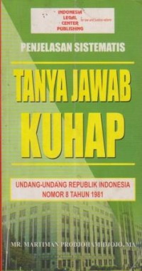 Image of Penjelasan Sistematis Tanya Jawab KUHP Undang-undang Republik Indonesia Nomor 8 Tahun 1981