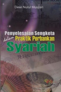 Image of Penyelesaian Sengketa dalam Praktik Perbankan Syariah