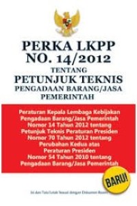 Image of Perka LKPP No. 14/2012 tentang Petunjuk Teknis Pengadaan Barang / Jasa Pemerintah