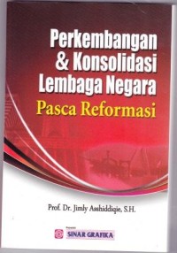 Image of Perkembangan & Konsolidasi Lembaga Negara Pasca Reformasi