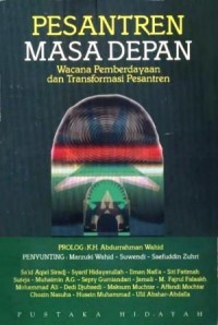 Image of Pesantren Masa Depan : Wacana pemberdayaan dan transformasi pesantren