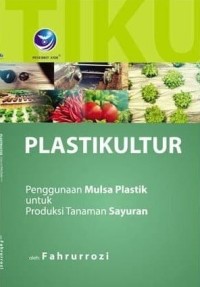 Image of Plastikultur : Penggunaan mulsa plastik untuk produksi tanaman sayuran