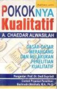 Image of Pokoknya Kualitatif : Dasar - Dasar Merancang dan Melakukan Penelitian Kualitatif