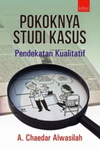 Image of Pokoknya Studi Kasus : Pendekatan kualitatif