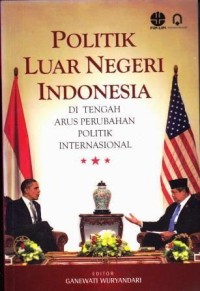 Image of Politik Luar Negeri Indonesia : Di tengah arus perubahan politik internasional