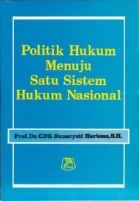 Image of Politik Hukum Menuju Satu Sistem Hukum Nasional