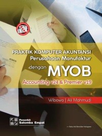Image of Praktik Komputer Akuntansi Perudahaan Manufaktur dengan MYOB : Accounting V24 & premier V19