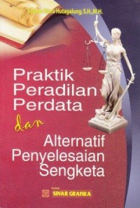 Image of Praktik Peradilan Perdata dan Alternatif Penyelesaian Sengketa