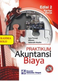 Image of Praktikum Akuntansi Biaya Edisi 2 (Kertas Kerja)