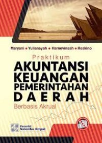 Image of Praktikum Akuntansi Keuangan Pemerintahan Daerah : Berbasis akrual