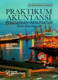 Image of Praktikum Akuntansi Perusahaan Manufaktur (Sistem Biaya Pesanan)