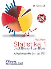 Image of Praktikum Statistika 1 : untuk ekonomi dan bisnis aplikasi dengan ms excel dan SPSS