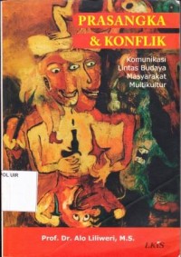 Image of Prasangka & Konflik : Komunikasi lintas budaya masyarakat multikultur