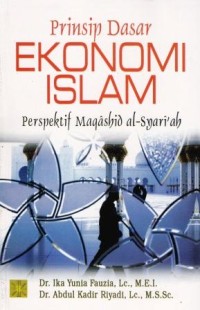 Image of Prinsip Dasar Ekonomi Islam : Perspektif Maqashid al-Syariah