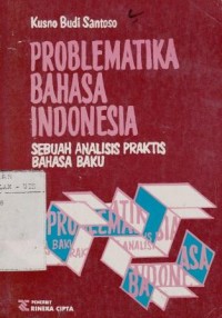 Image of Problematika Bahasa Indonesia : Sebuah Analisis Praktis Bahasa Baku