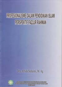 Image of Profesionalisme dalam Pendidikan islam Perspektif Fazlur Rahman