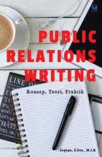 Image of Public Relations Writing : Konsep, teori, praktik